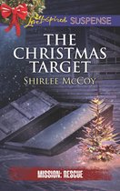 Mission: Rescue 6 - The Christmas Target (Mills & Boon Love Inspired Suspense) (Mission: Rescue, Book 6)
