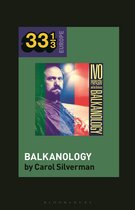 33 1/3 Europe - Ivo Papazov’s Balkanology