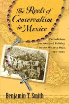 The Roots of Conservatism in Mexico
