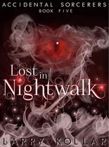 Accidental Sorcerers 5 - Lost in Nightwalk