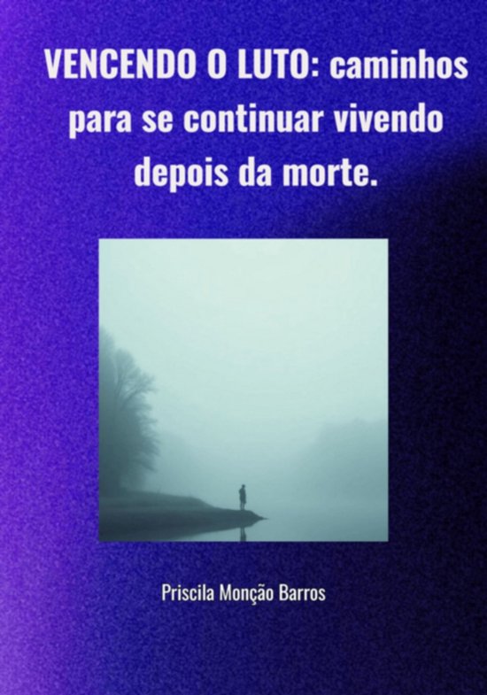 Vencendo O Luto: Caminhos Para Se Continuar Vivendo Depois D ... - cover