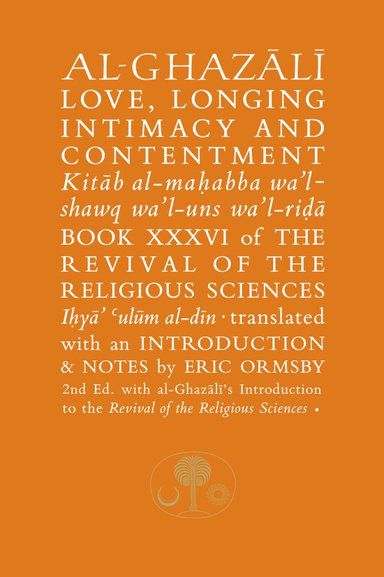 Boek "Al-Ghazali: Liefde, Verlangen, Intimiteit en Tevredenheid" met witte tekst op een oranje achtergrond.
