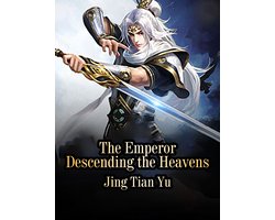 Volume 1 - The Emperor Descending the Heavens