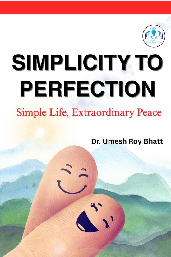 Simplicity To Perfection: Simple Life, Extraordinary Peace - cover