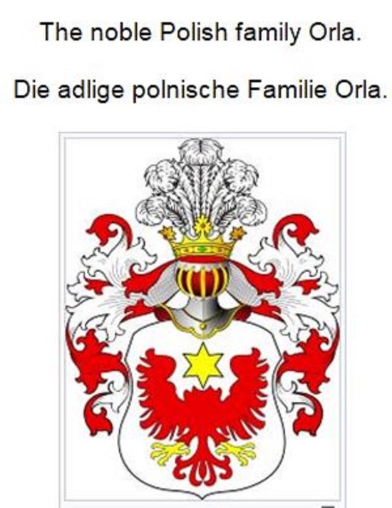 The noble Polish family Orla. Die adlige polnische Familie Orla.