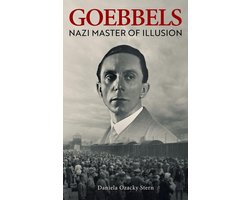 Goebbels: Nazi Master of Illusion