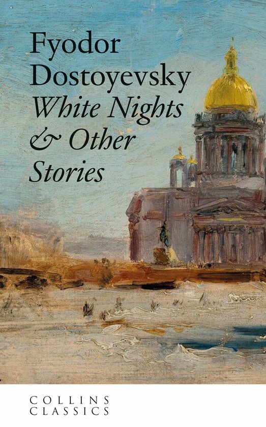 Collins Classics- White Nights & Other Stories