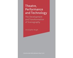 Theatre and Performance Practices - Theatre, Performance and Technology