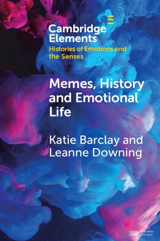 Elements in Histories of Emotions and the Senses - Memes, Hi ... - cover