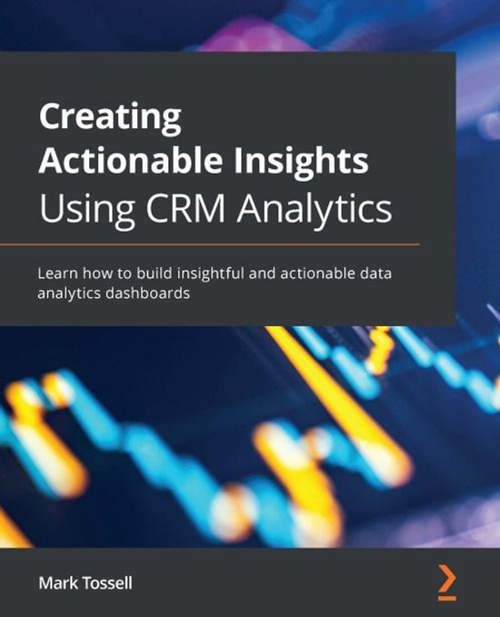 Creating Actionable Insights Using CRM Analytics - cover