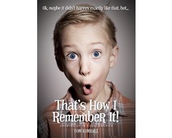 That's How I Remember It!