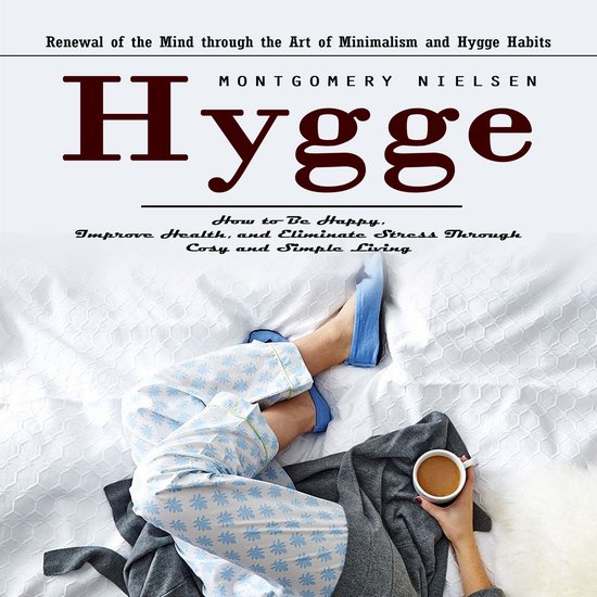 Hygge: Renewal of the Mind through the Art of Minimalism and ... - cover