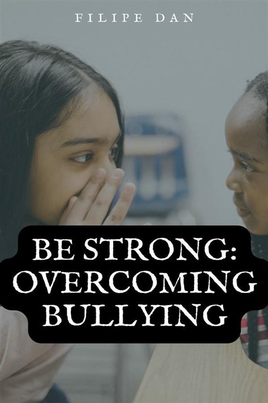 Be Strong: Overcoming Bullying - cover