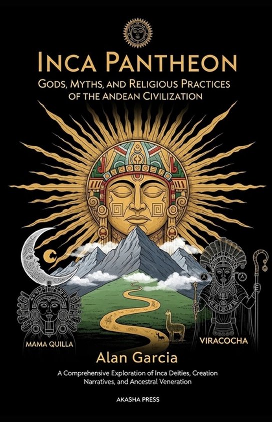 Gods of the World: Ancient Pantheons and Divine Myths- Inca Pantheon ...