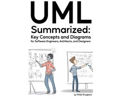 UML Summarized: Key Concepts and Diagrams for Software Engineers, Architects, and Designers