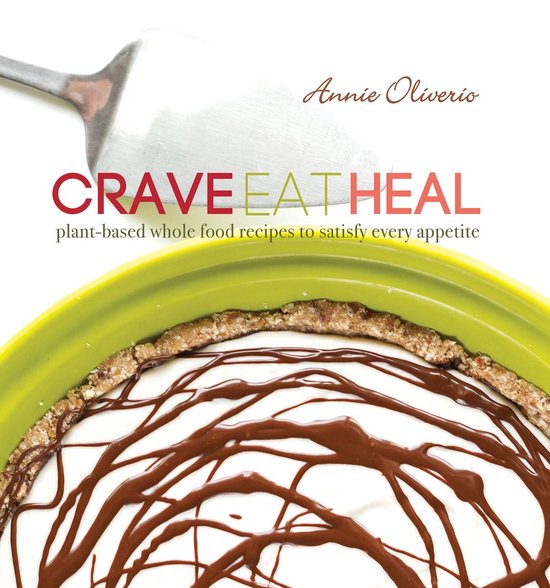 Crave, Eat, Heal: Plant-Based, Whole-Food Recipes to Satisfy ... - cover