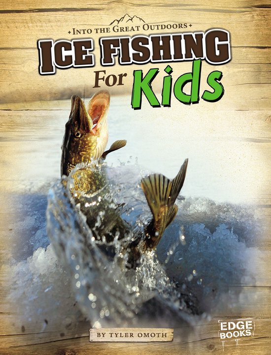 Into the Great Outdoors - Ice Fishing for Kids - cover