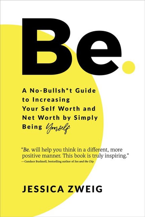 Be: A No-Bullsh*t Guide to Increasing Your Self Worth and Ne ... - cover