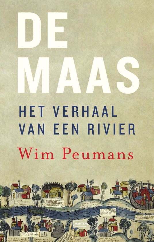 De Maas. Het verhaal van een rivier