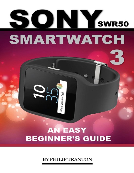 Sony Swr50 Smartwatch 3: An Easy Beginner’s Guide - cover