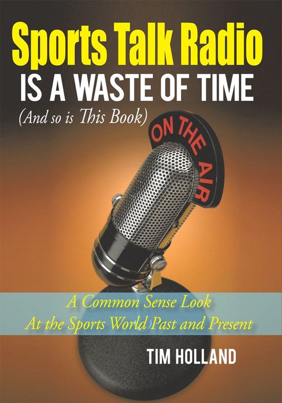 Sports Talk Radio Is a Waste of Time (And So Is This Book) - cover