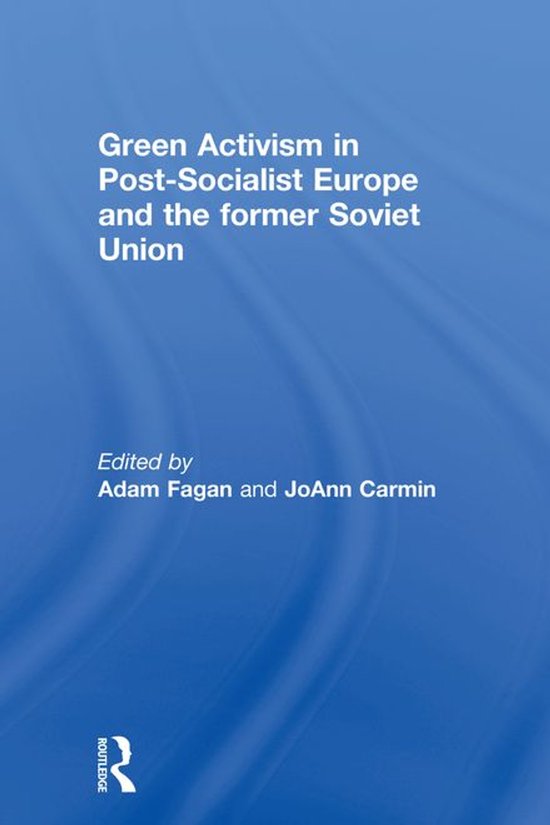Green Activism in Post-Socialist Europe and the Former Sovie ... - cover