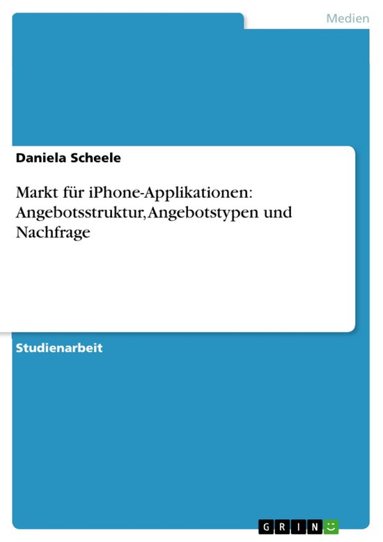 Markt für iPhone-Applikationen: Angebotsstruktur, Angebotst ... - cover