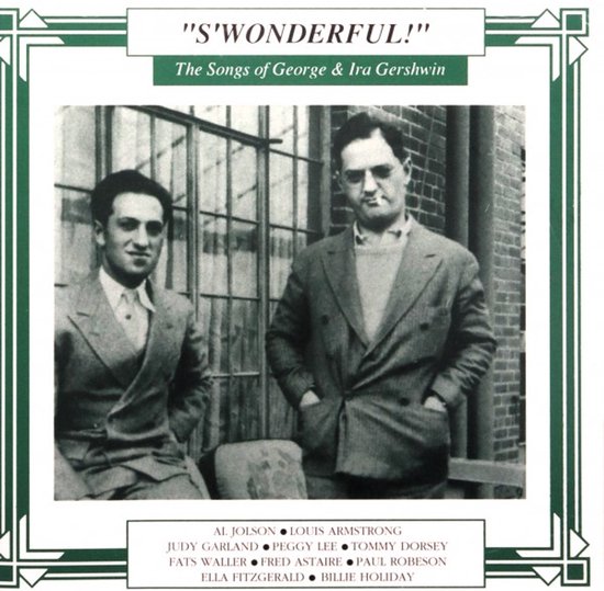 'S'wonderful!' De Liedjes van George & Ira Gershwin, met George en Ira Gershwin