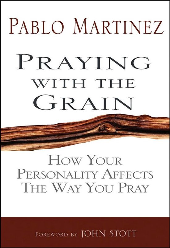 Boek cover met "Pablo Martinez Praying With The Grain How Your Personality Affects The Way You Pray" in tekst. Een afbeelding van houtnerf is onder "GRAIN".