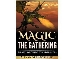 Magic The Gathering: Drafting Guide For Beginners