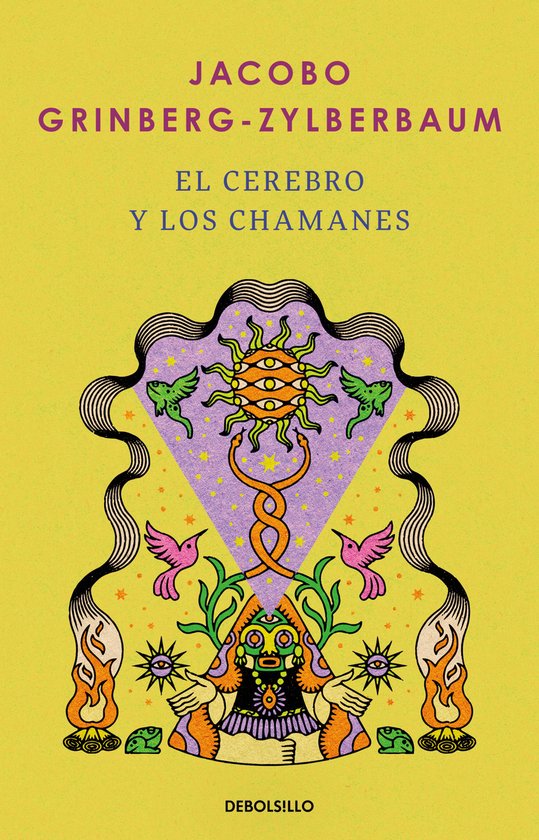Boek met de titel El cerebro y los chamanes, met een gele achtergrond en psychedelische illustraties van een gezicht, een zon en vogels.