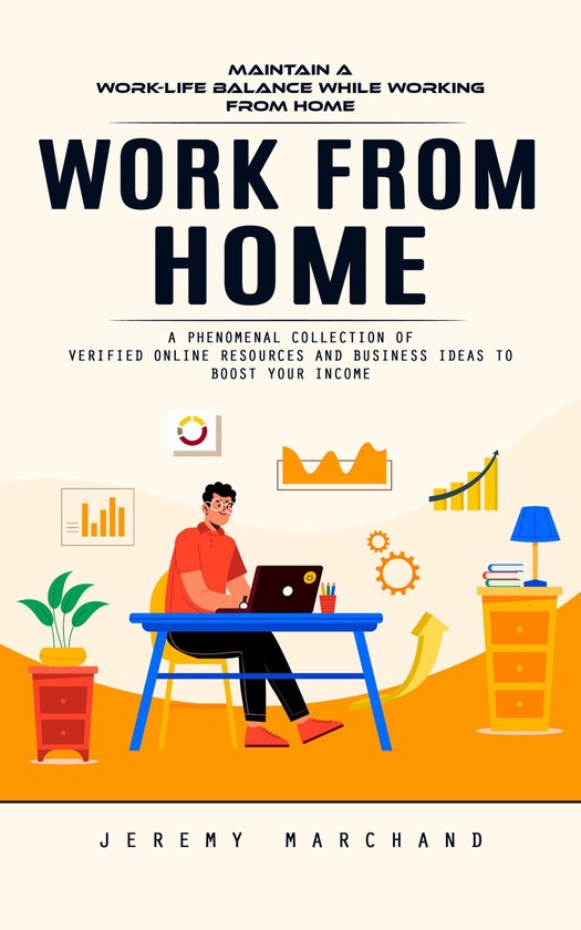 Work From Home: Maintain a Work-life Balance While Working F ... - cover