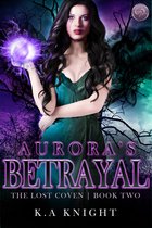 The Lost Coven 2 - Aurora's Betrayal