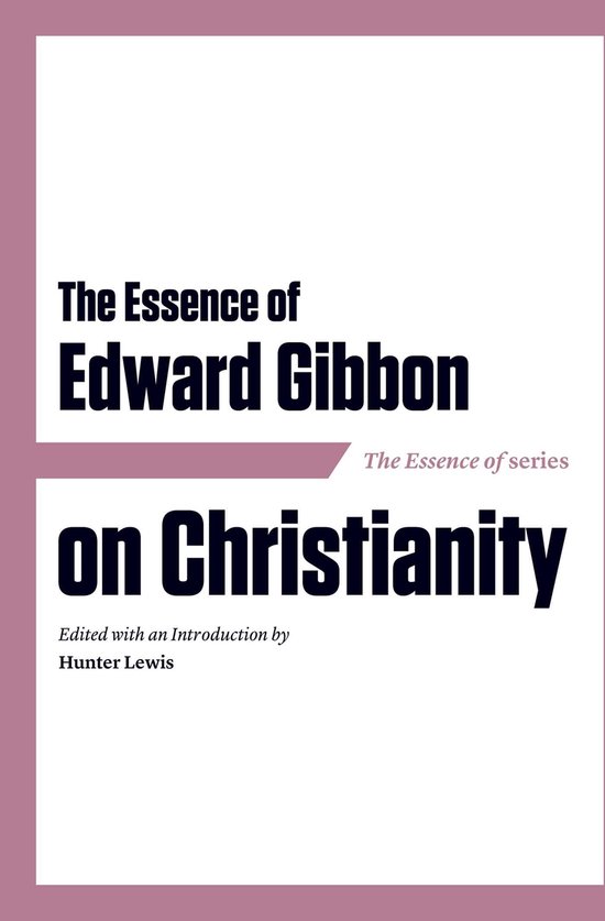 The Essence of Edward Gibbon on Christianity - cover