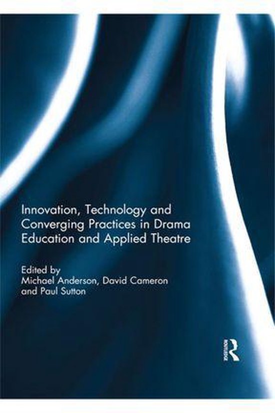 Innovation, Technology and Converging Practices in Drama Edu ... - cover