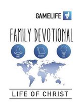 Family Devotional - Life of Christ