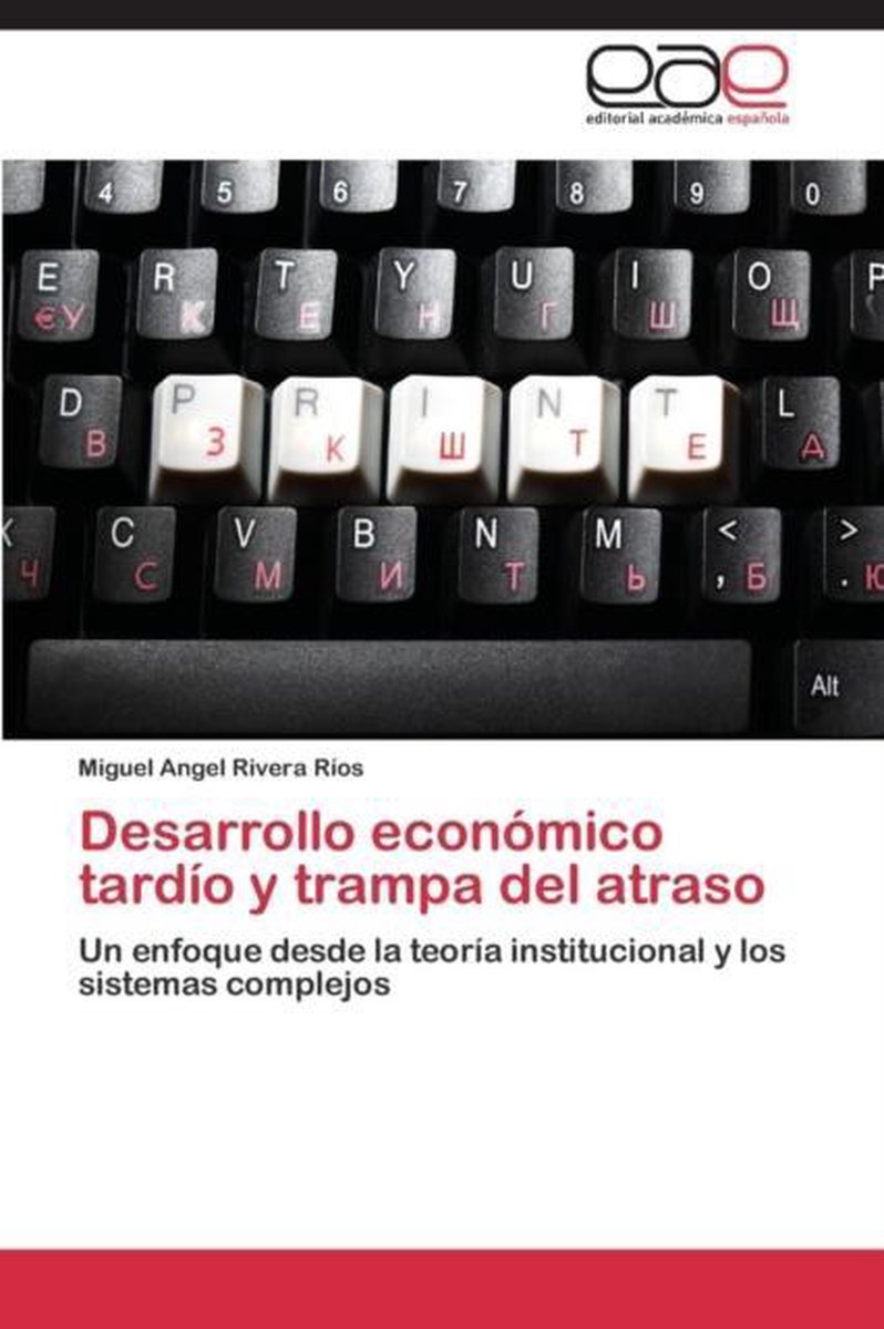 Desarrollo Economico Tardio y Trampa del Atraso - Rivera Rios Miguel Angel