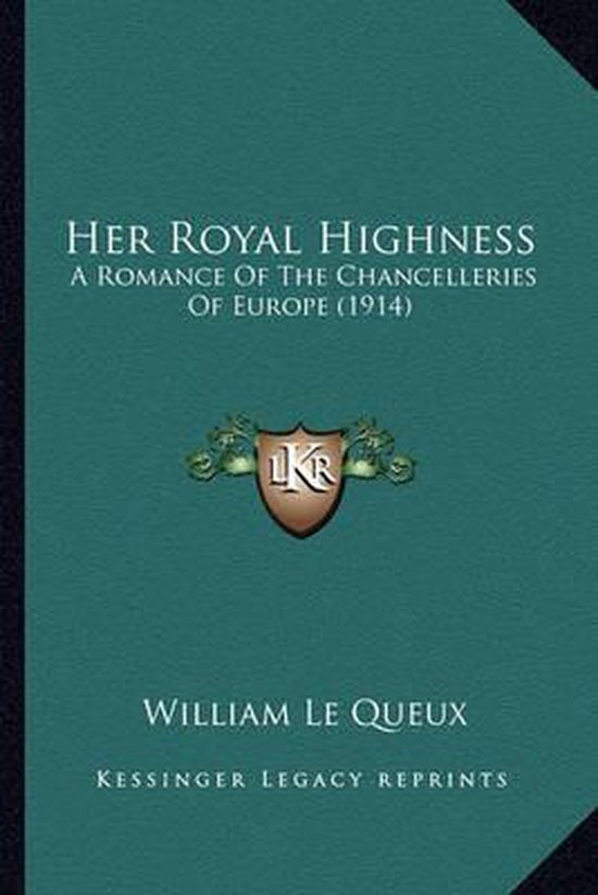 Her Royal Highness Her Royal Highness, William Le Queux 9781163908099 Boeken