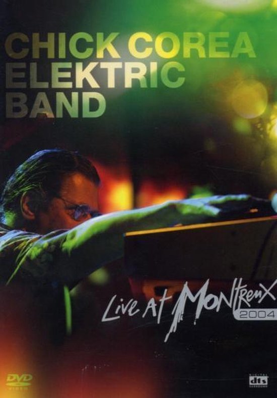 Cover van de film 'Chick Corea Electric Band - Live At Montreux 2004'