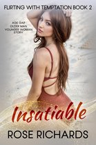 Flirting with Temptation 2 - Insatiable: Age Gap Older Man Younger Woman Story
