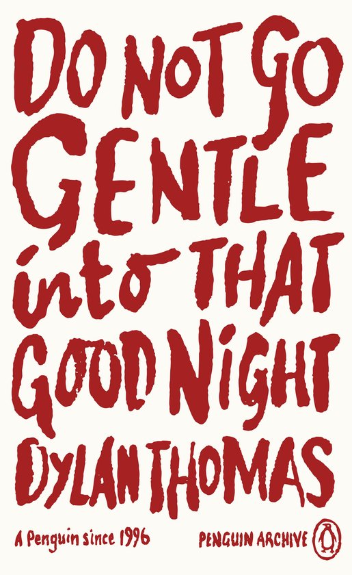 Penguin Archive- Do Not Go Gentle Into That Good Night