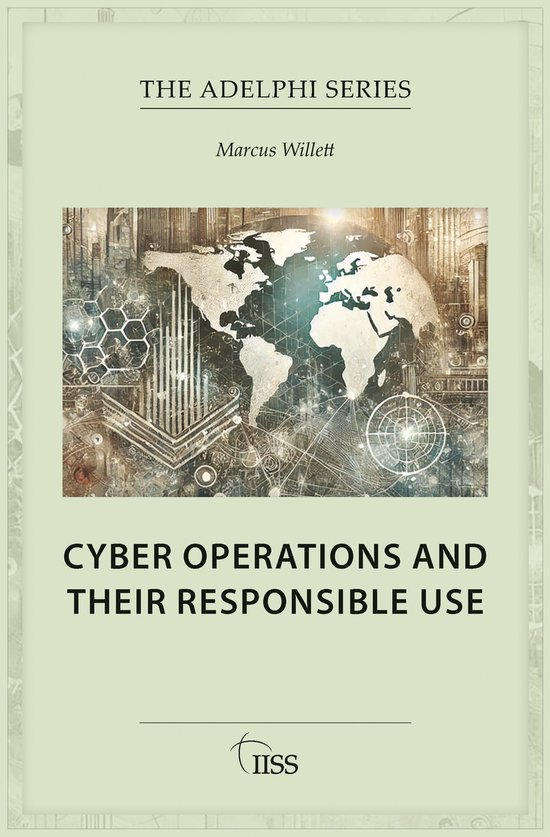 Adelphi series- Cyber Operations and Their Responsible Use - cover