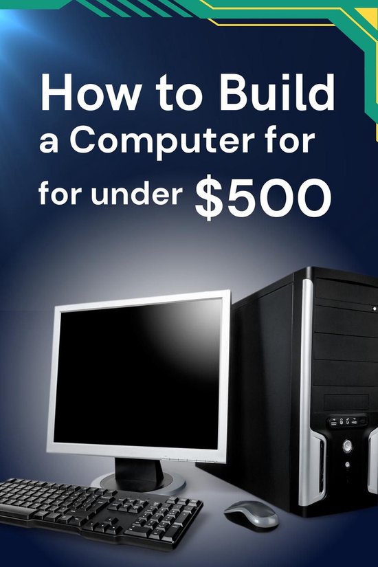 How to Build a Computer for under $500 (ebook), Business Success Shop ...