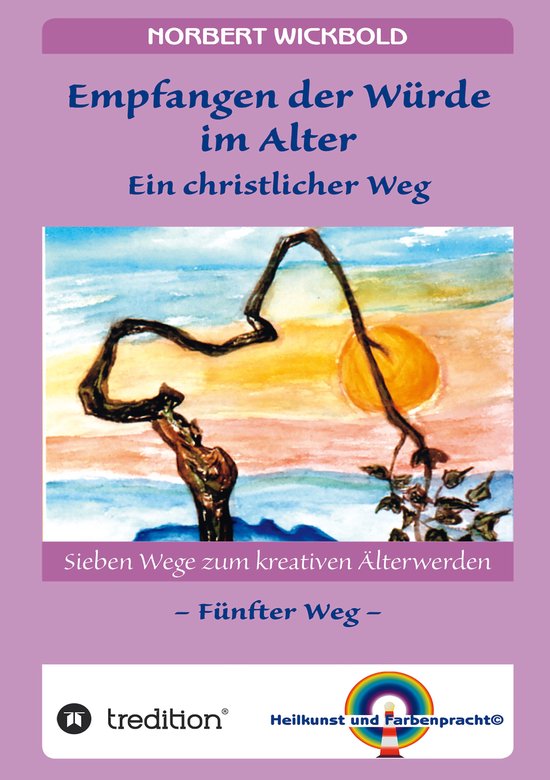 Sieben Wege zum kreativen Älterwerden 5 – In Würde Deine ... - cover