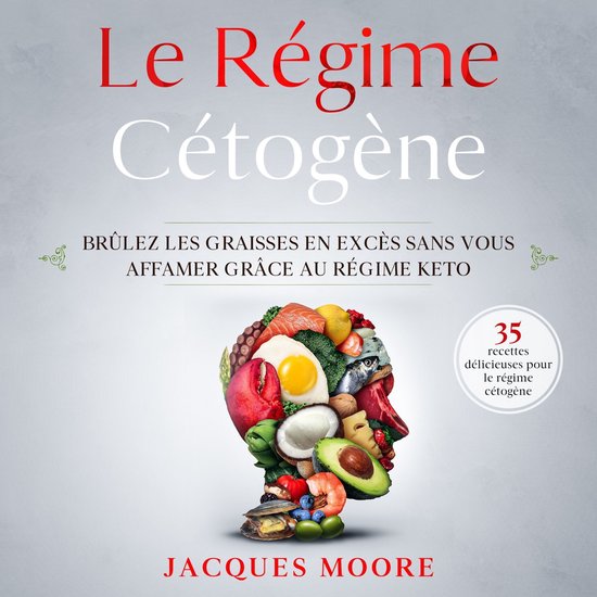 Le Régime Cétogène. Brûlez les graisses en excès sans v ... - cover
