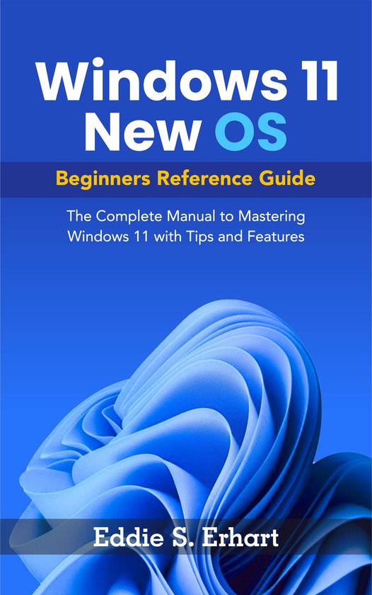 Windows Client Os Reference List Windows 11 New OS Beginners Reference Guide (ebook), Eddie S. Erhart ...