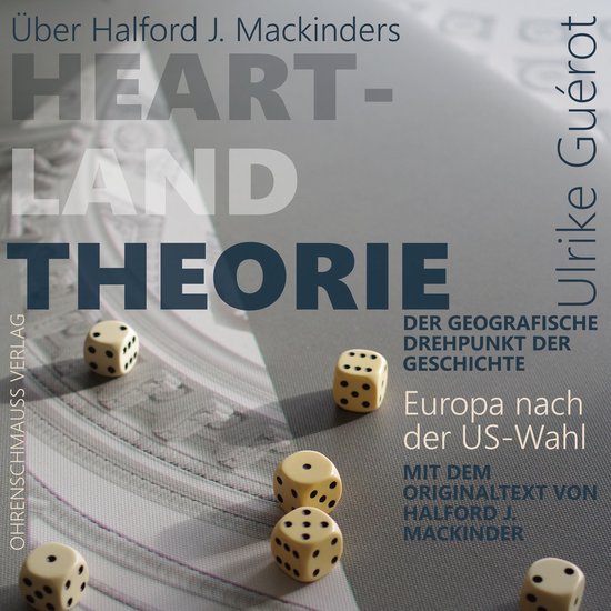 Über Halford J. Mackinders Heartland Theorie + Originaltext - cover