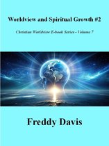 Christian Worldview E-book Series 7 - Worldview and Spiritual Growth #2