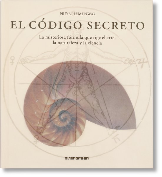 Boek "El Código Secreto" van Priya Hemenway met "La misteriosa fórmula que rige el arte, la naturaleza y la ciencia". Het ontwerp toont een nautilusschelp en Vitruvian Man.