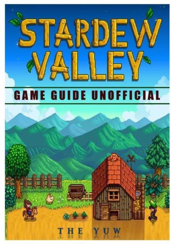 Stardew Valley Game Guide Unofficial, The Yuw | 9781973758266 | Boeken ...